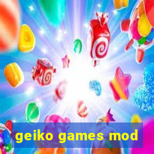 geiko games mod